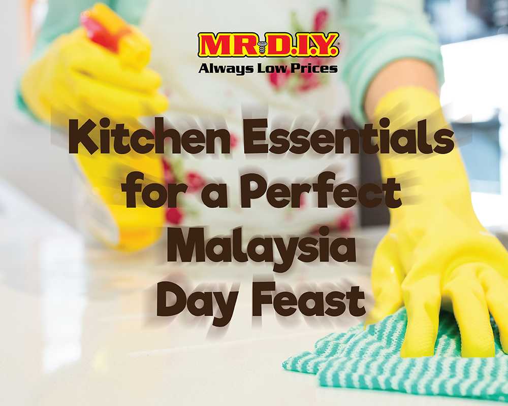 MR.DIY Kitchen Essentials for a Perfect Malaysia Day Feast
