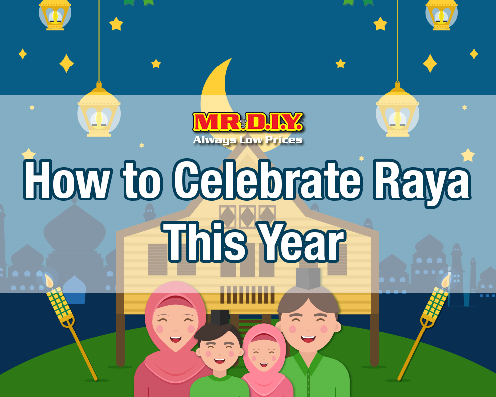 How to Celebrate Raya This Year