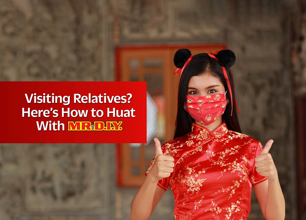 Visiting Relatives? Here’s How to Huat with MR.DIY!