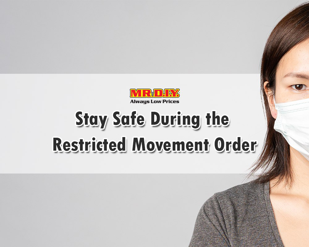 Stay Safe During the Restricted Movement Order