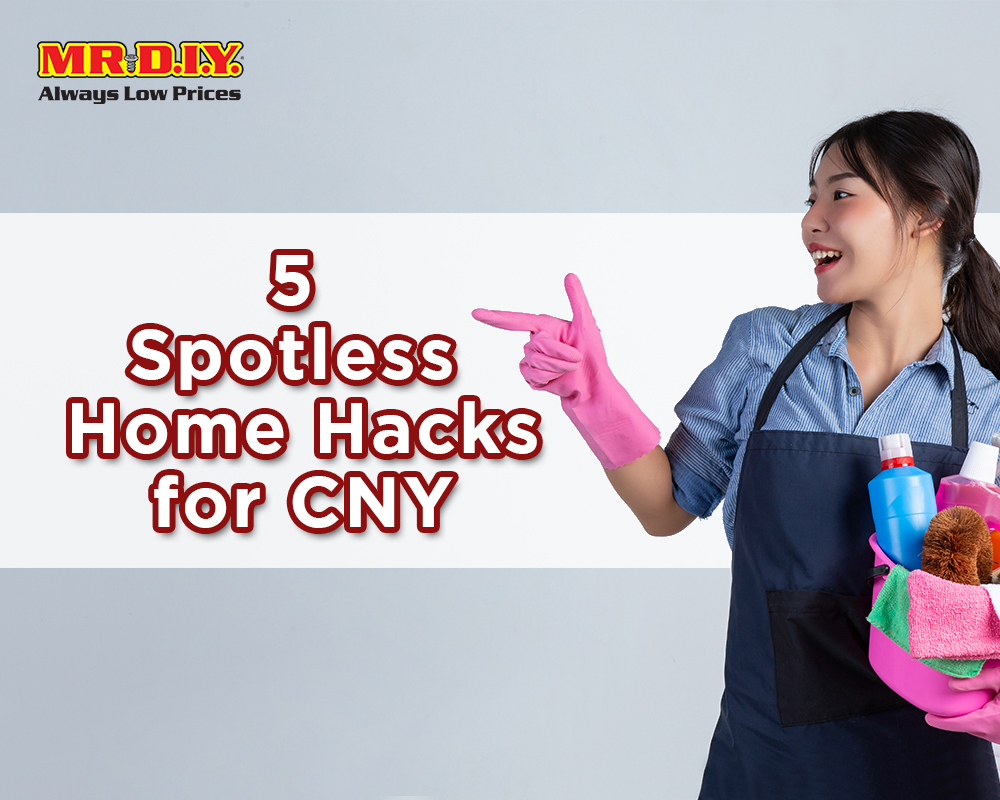 5 Spotless Home Hacks for CNY