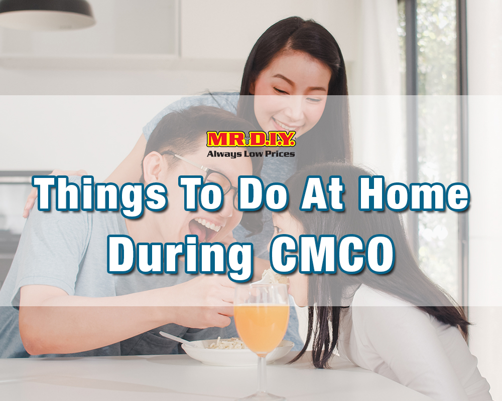 5 Things To Do At Home During CMCO