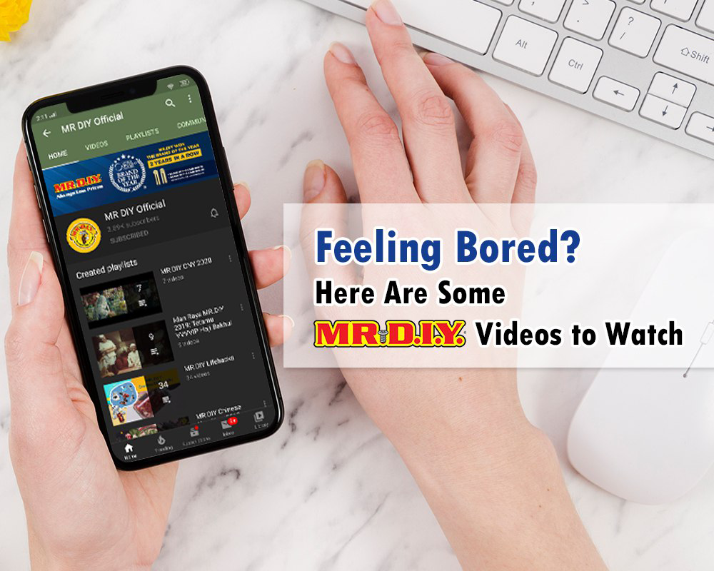 Feeling Bored? Here Are Some MR.DIY Videos to Watch!