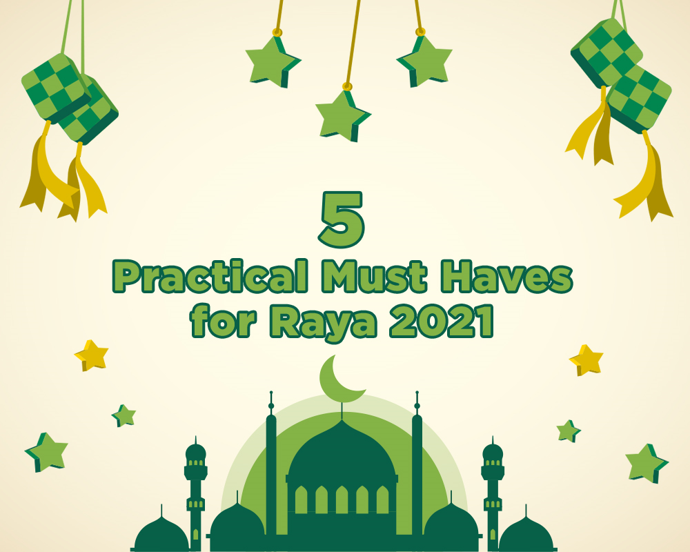 5 Practical Must Haves for Raya 2021